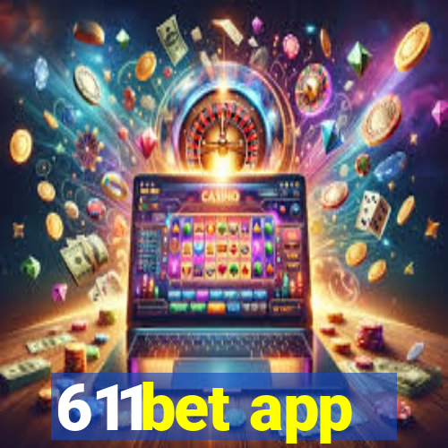 611bet app